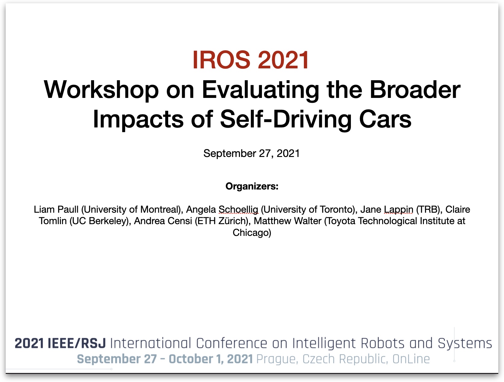 IROS 2021 Workshop on Evaluating the Broader Impacts of Self-Driving Cars